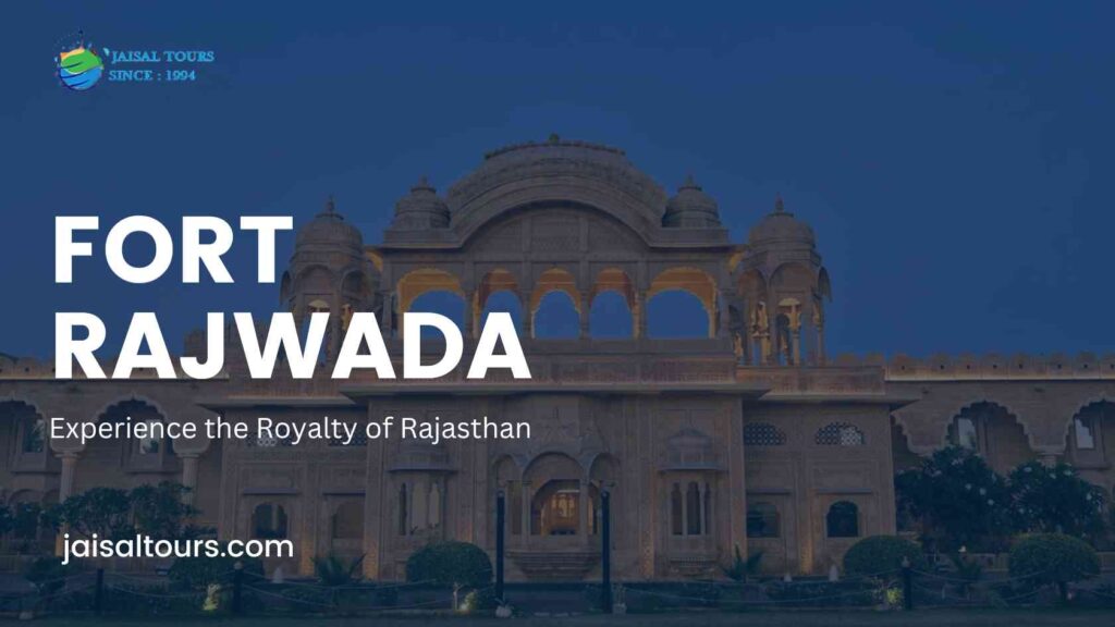 Fort Rajwada, Jaisalmer